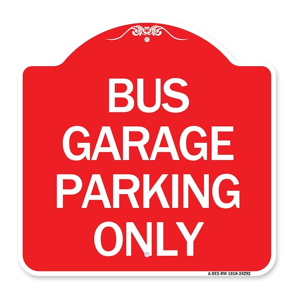 Signmission Designer Series Sign-Bus Garage Parking Only, Red & White Aluminum Sign, 18" x 18", RW-1818-24292 A-DES-RW-1818-24292 - main